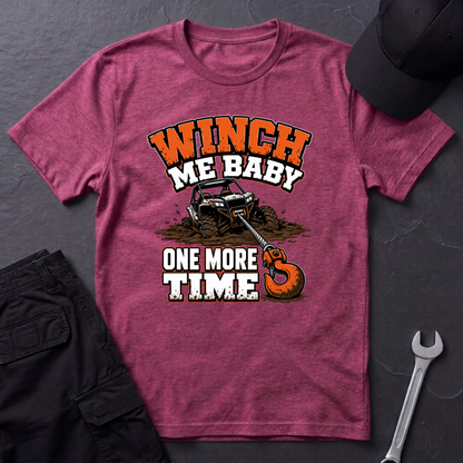 Winch Me Baby One More Time  T-Shirt