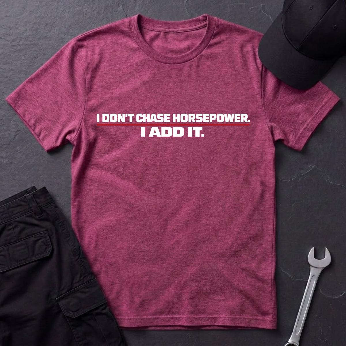 Don't Chase Horsepower  T-Shirt