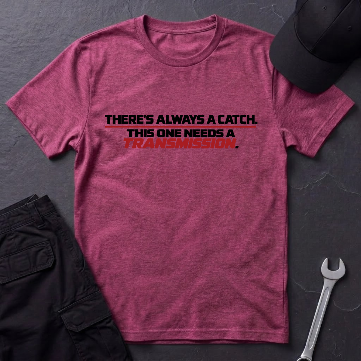 Always A Catch  T-Shirt