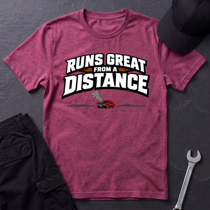 Runs Great From A Distance  T-Shirt