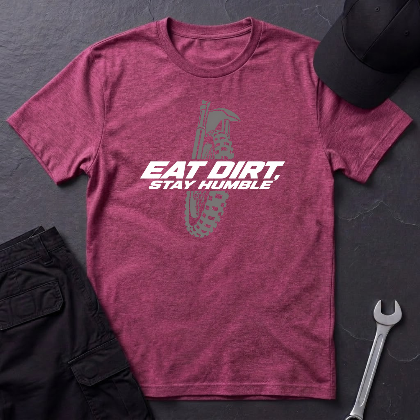 Eat Dirt, Stay Humble   T-Shirt
