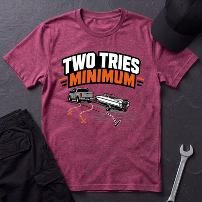 Two Tries Minimum  T-Shirt