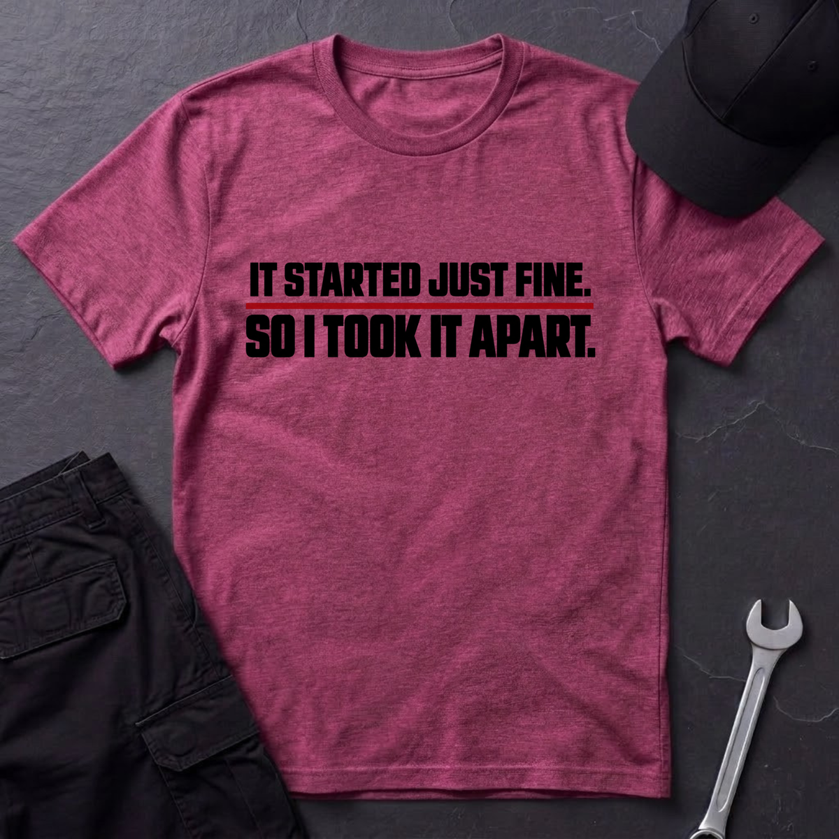 Started Just Fine  T-Shirt