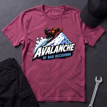 Avalanche Of Bad Decisions  T-Shirt
