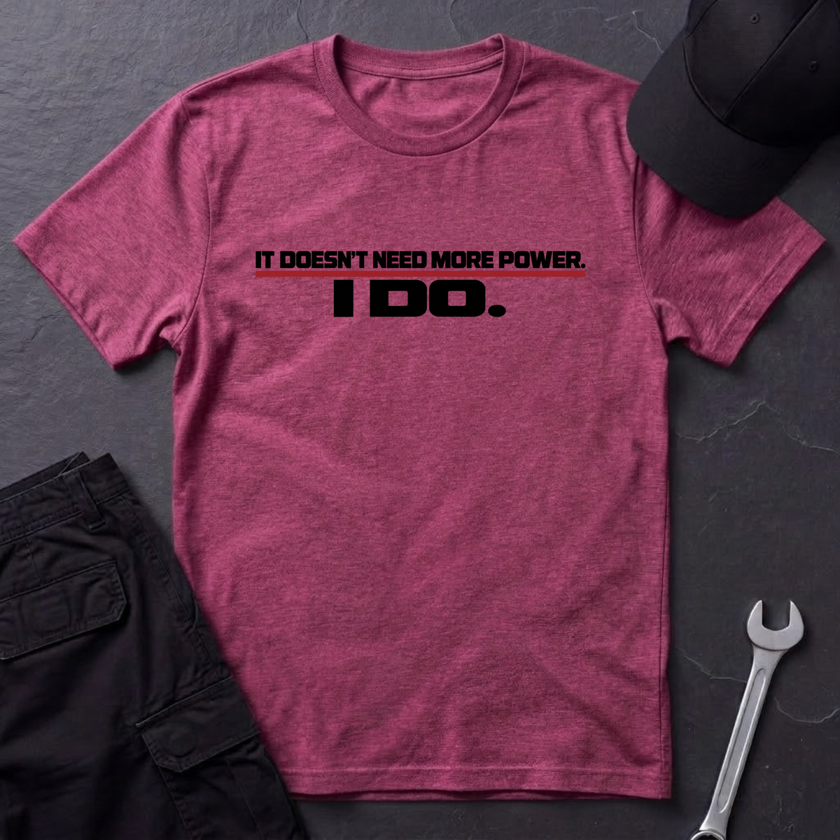 I Do.  T-Shirt
