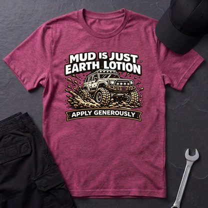 Mud Is Just Earth Lotion  T-Shirt