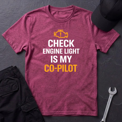 Check Engine Light Is My Co-Pilot T-Shirt