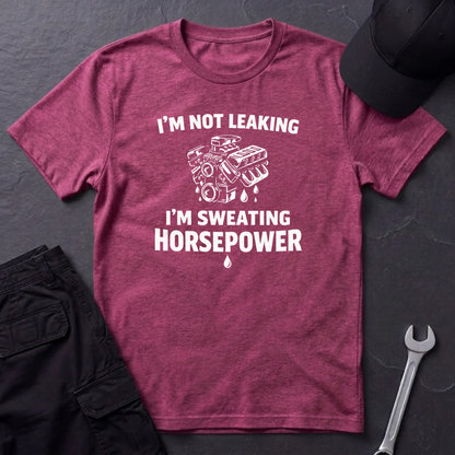 I'm Sweating Horsepower  T-Shirt
