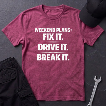 Fix It. Drive It. Break It. T-Shirt
