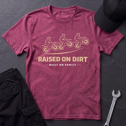 Raised On Dirt  T-Shirt