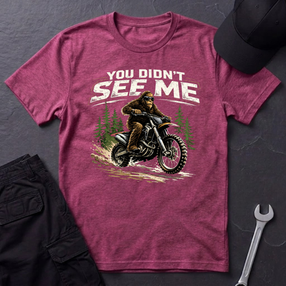 You Didn't See Me Sasquatch Dirtbike  T-Shirt