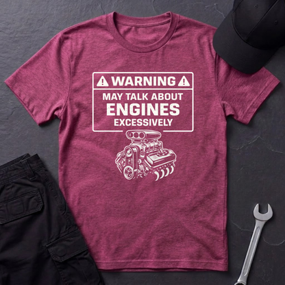 Warning-Talk About Engines  T-Shirt