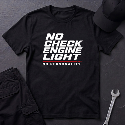 No Check Engine Light  T-Shirt