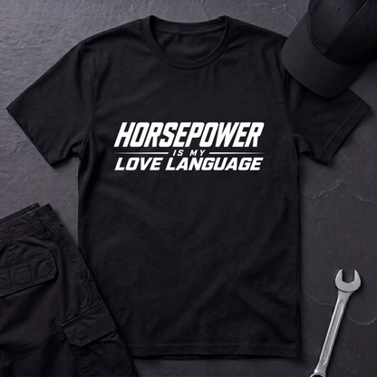 Horsepower Is My Love Language  T-Shirt