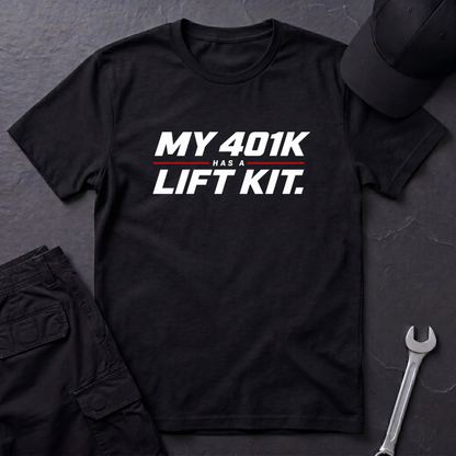 401K Has A Lift Kit  T-Shirt