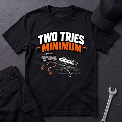 Two Tries Minimum  T-Shirt