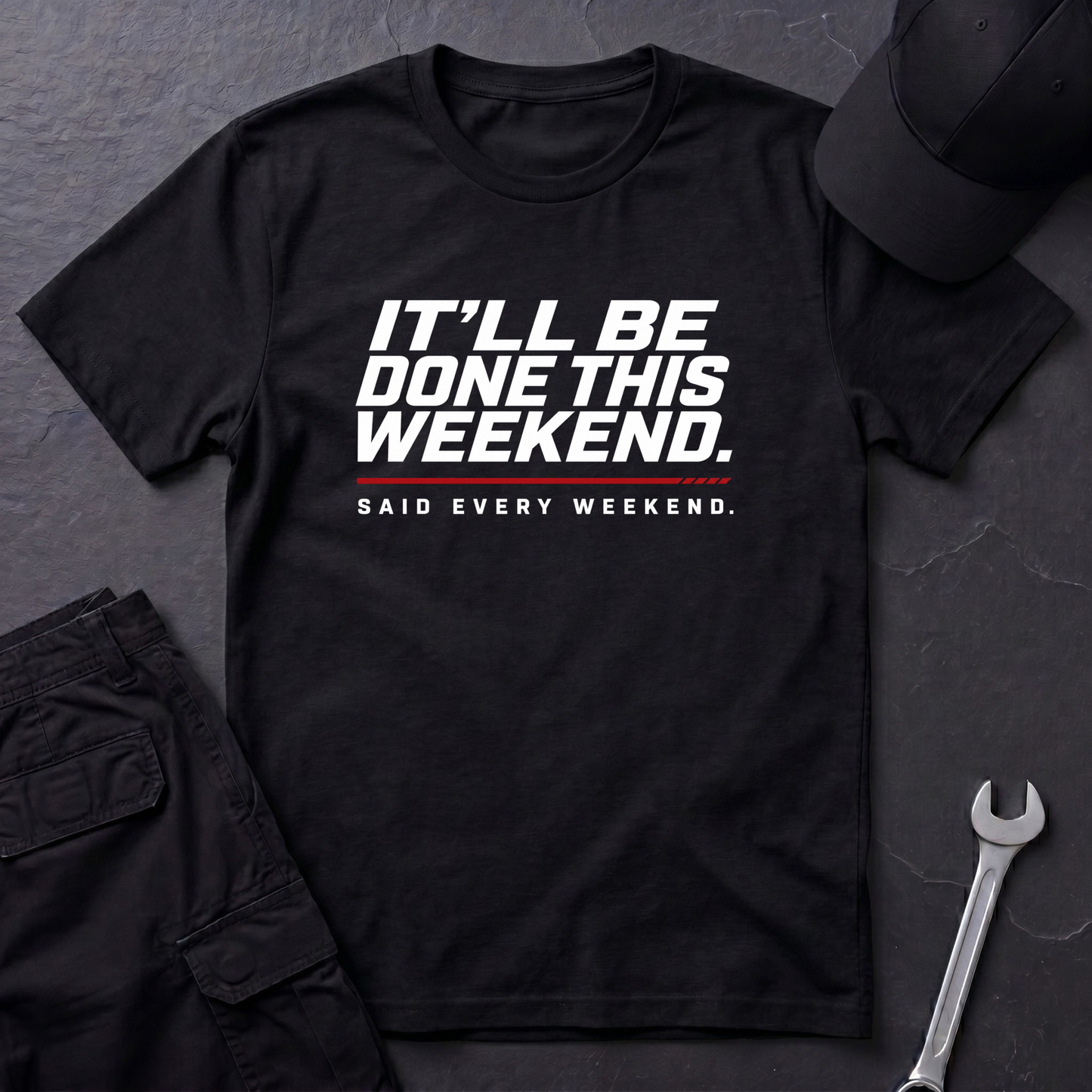 Done This Weekend  T-Shirt