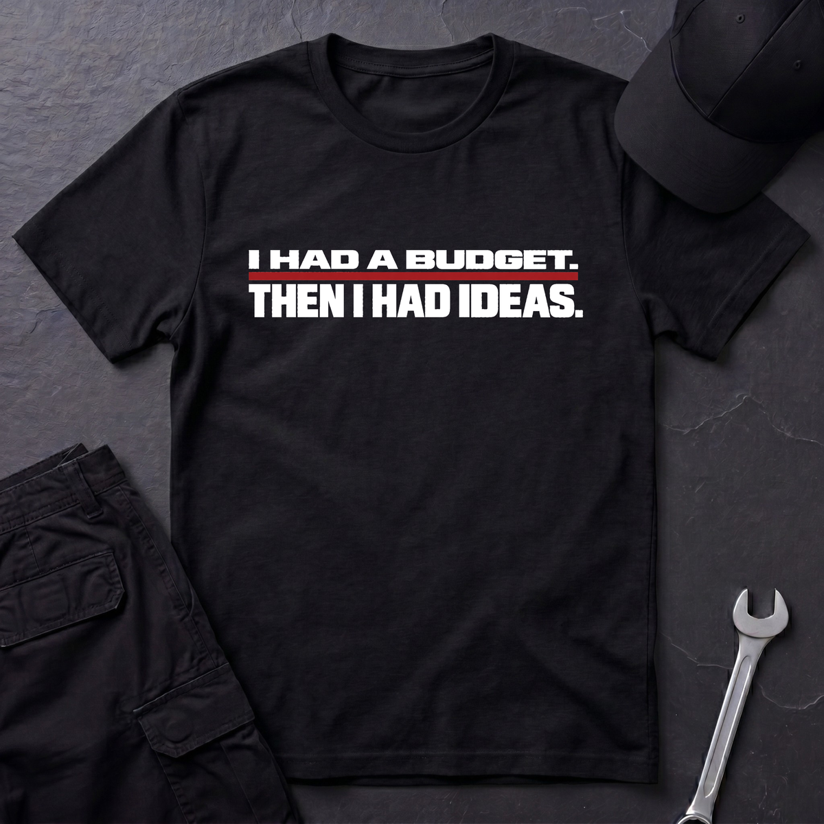 Had A Budget  T-Shirt