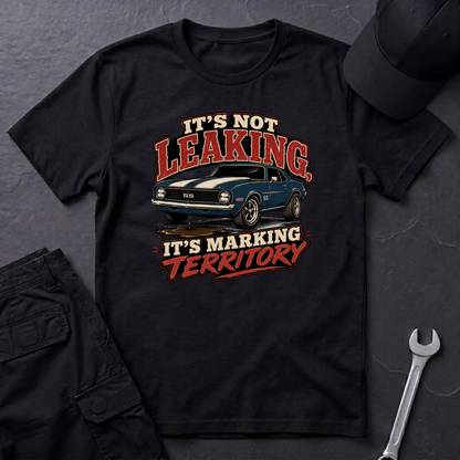It's Not Leaking  T-Shirt