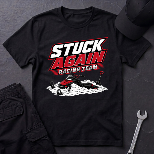 Stuck Again Racing Team  T-Shirt