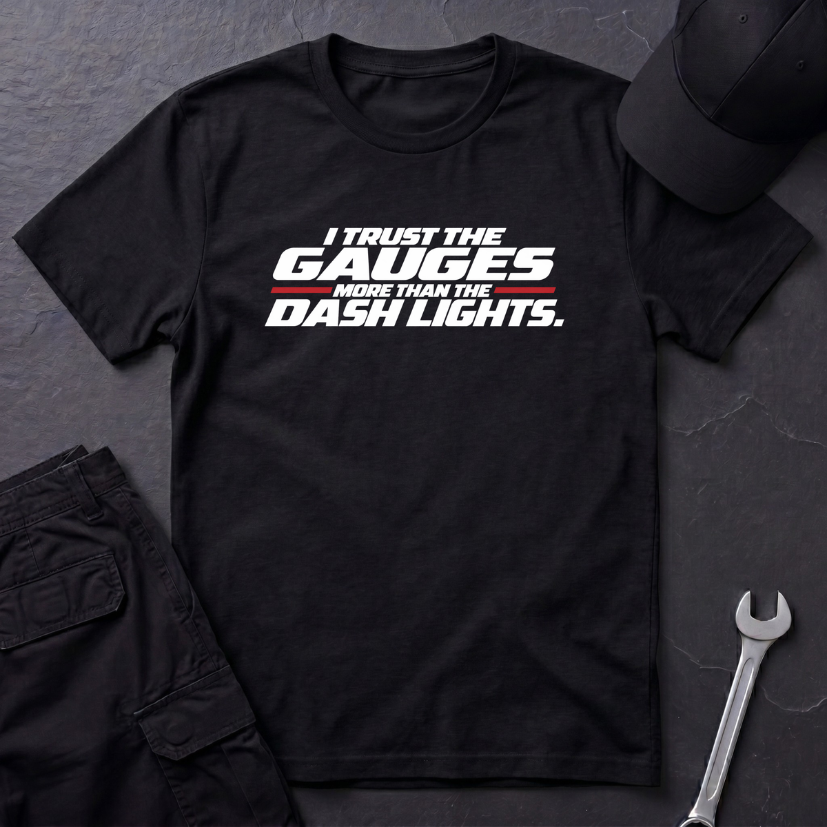Trust The Gauges.  T-Shirt