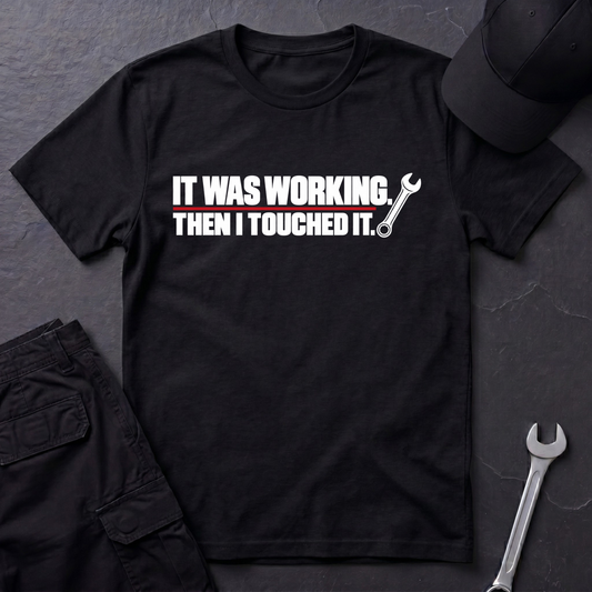 It Was Working.   T-Shirt
