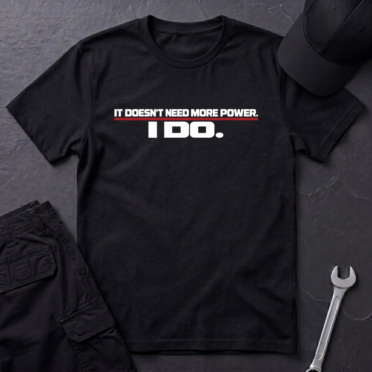 I Do.  T-Shirt
