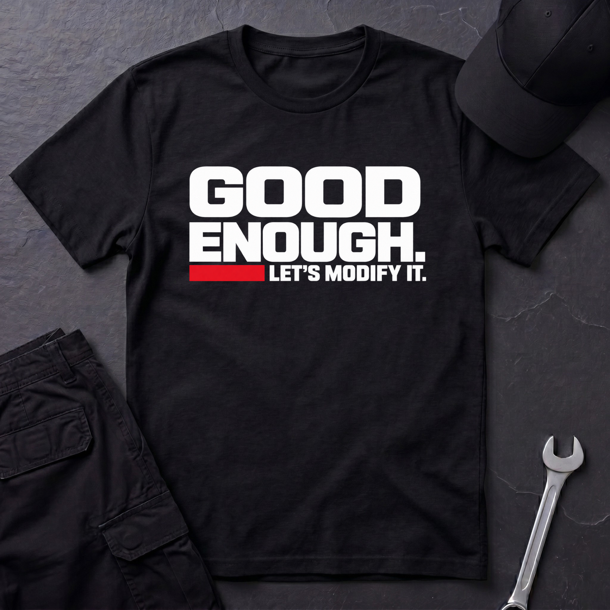 Good Enough  T-Shirt