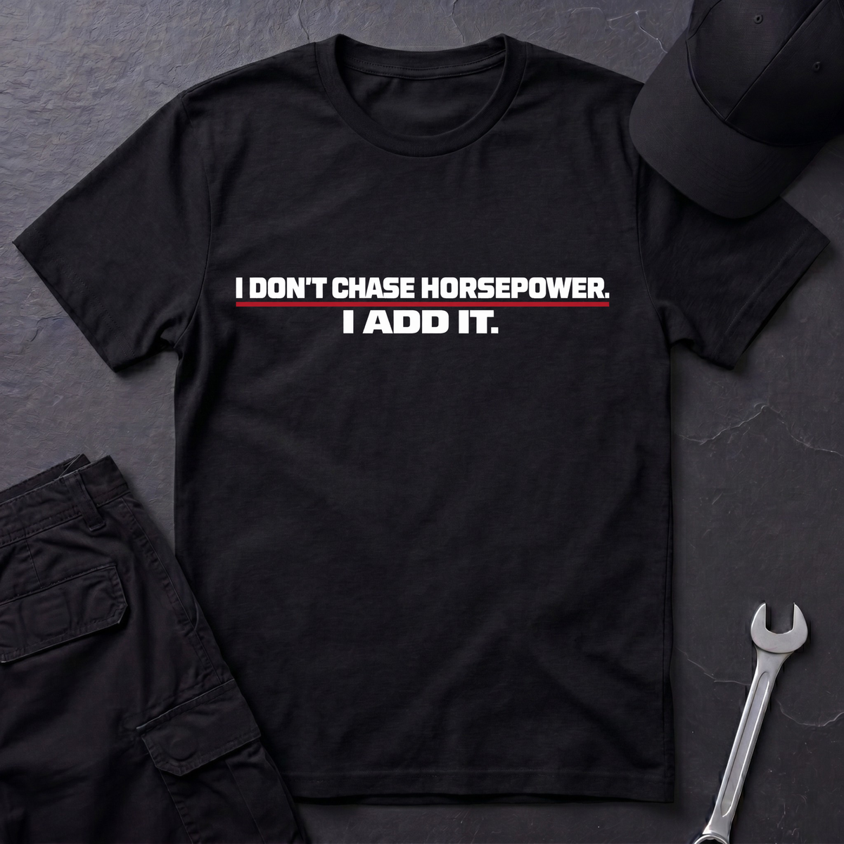Don't Chase Horsepower  T-Shirt