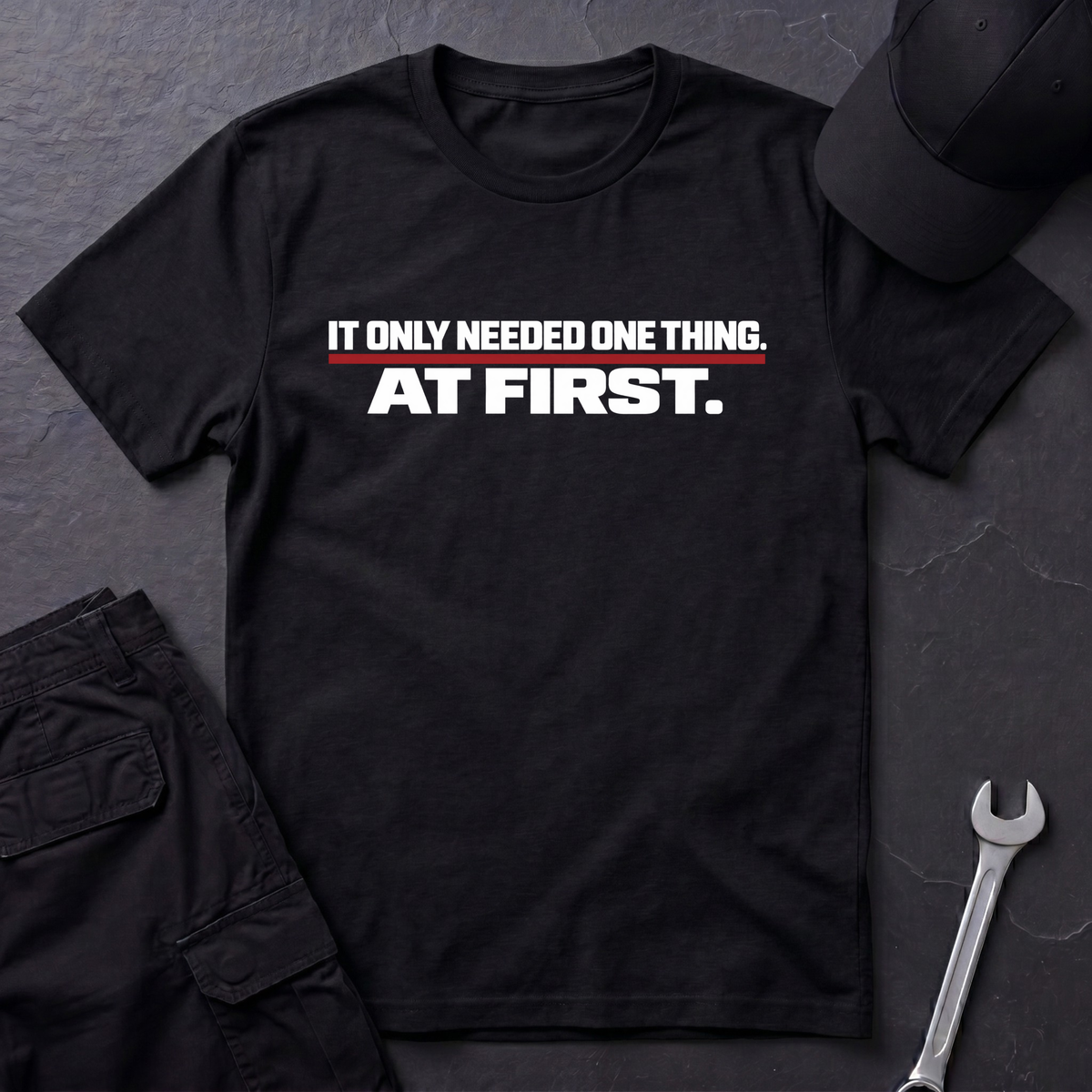 Needed One Thing  T-Shirt
