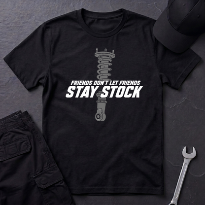 Friends Don't Stay Stock   T-Shirt