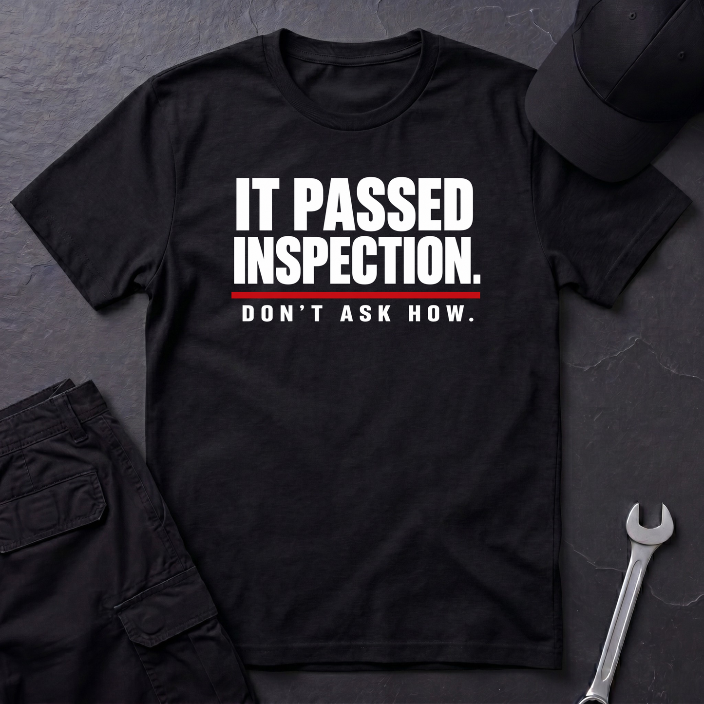 It Passed Inspection.  T-Shirt