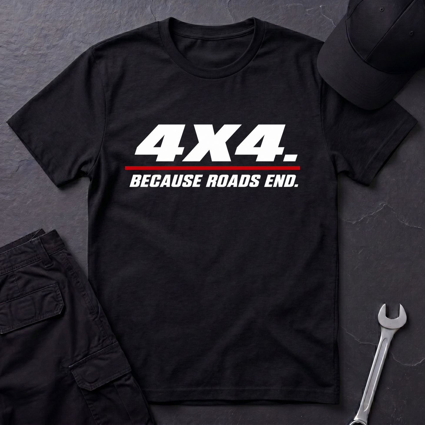 4x4. Because Roads End.   T-Shirt