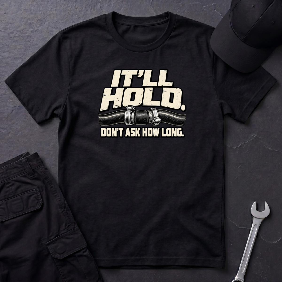 It'll Hold  T-Shirt