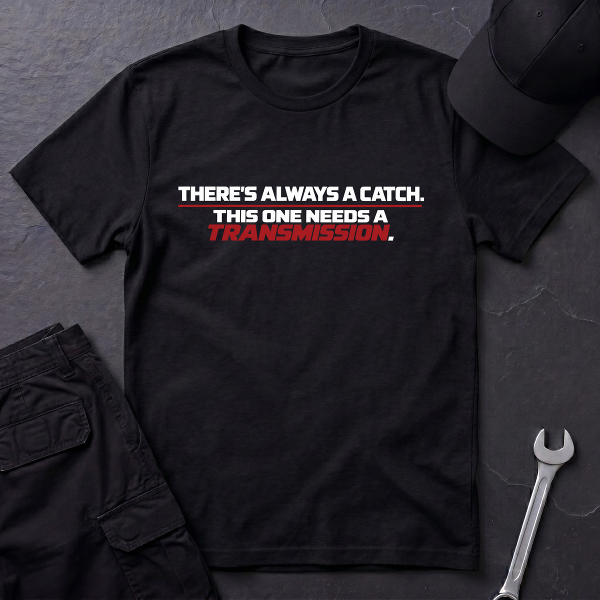 Always A Catch  T-Shirt