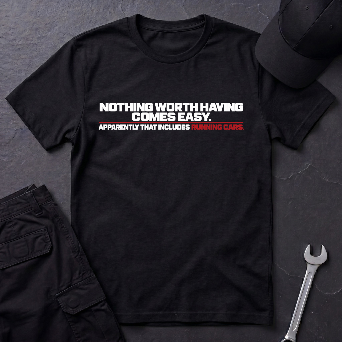 Nothing Worth Having  T-Shirt