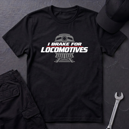 Brake For Locomotives   T-Shirt