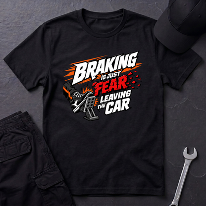 Braking Is Fear  T-Shirt