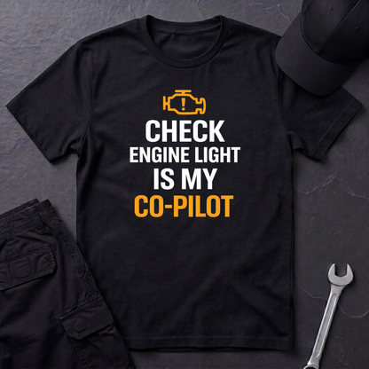 Check Engine Light Is My Co-Pilot T-Shirt