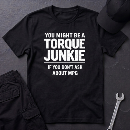 You Don't Ask About MPG T-Shirt