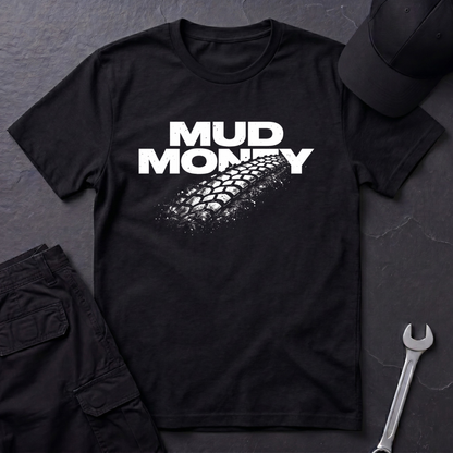 Mud Money  T-Shirt