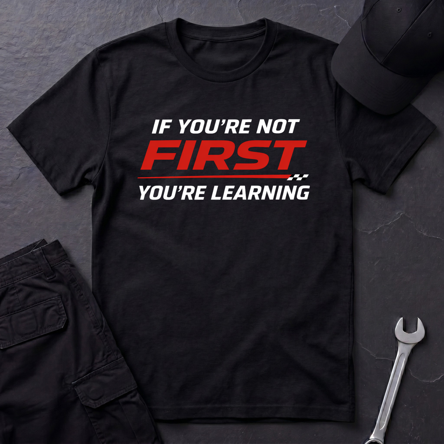 If You're Not First You're Learning  T-Shirt