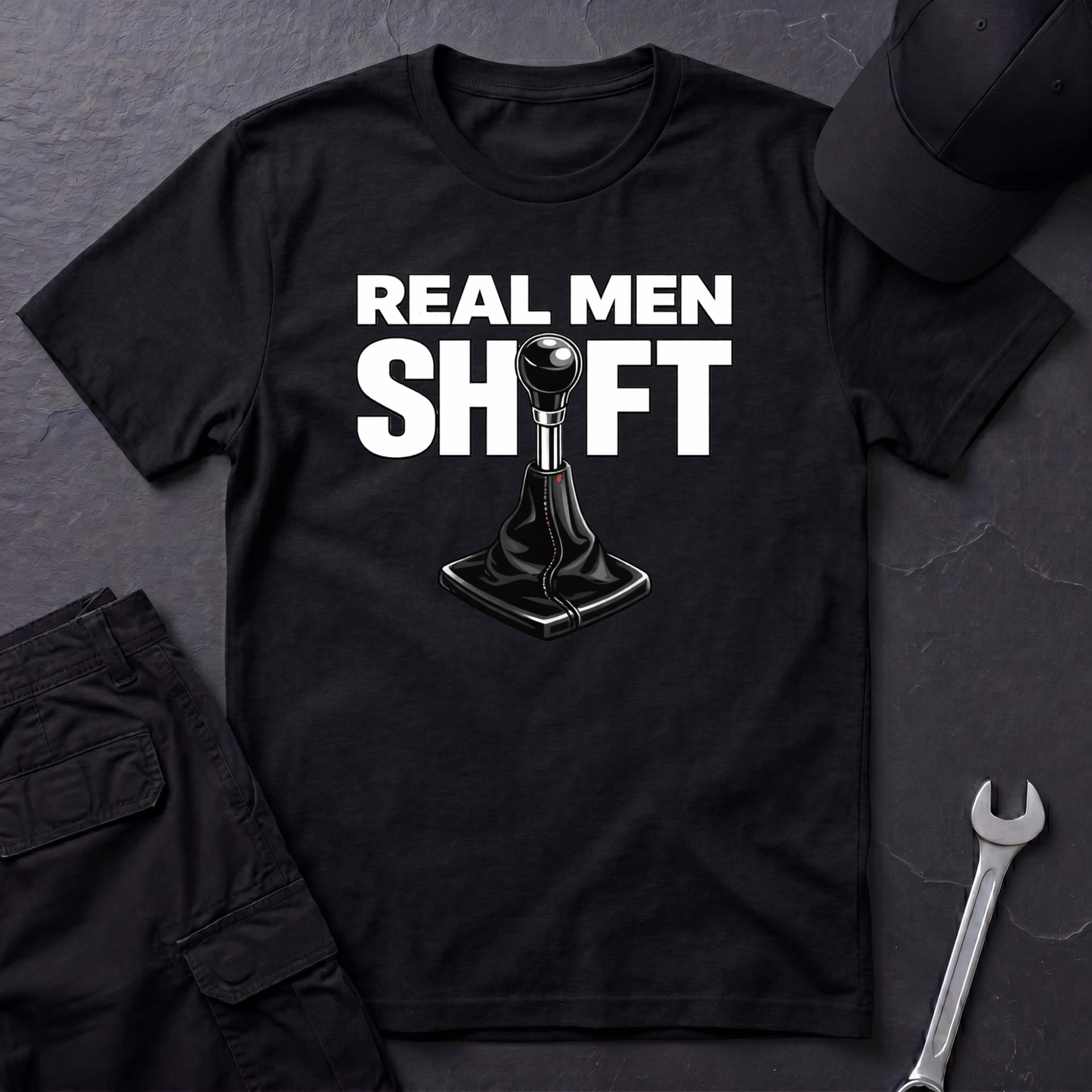 Real Men Shift  T-Shirt
