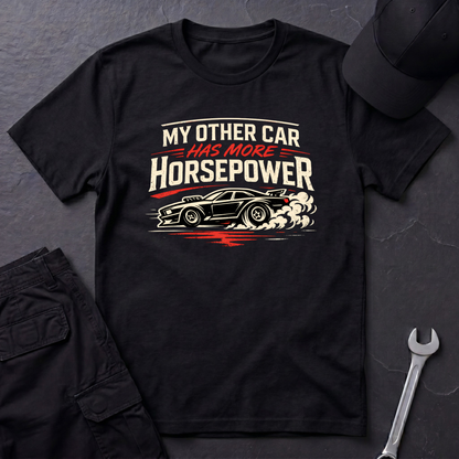 Other Car Has More Horsepower T-Shirt