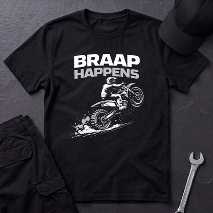Braap Happens Dirtbike T-Shirt