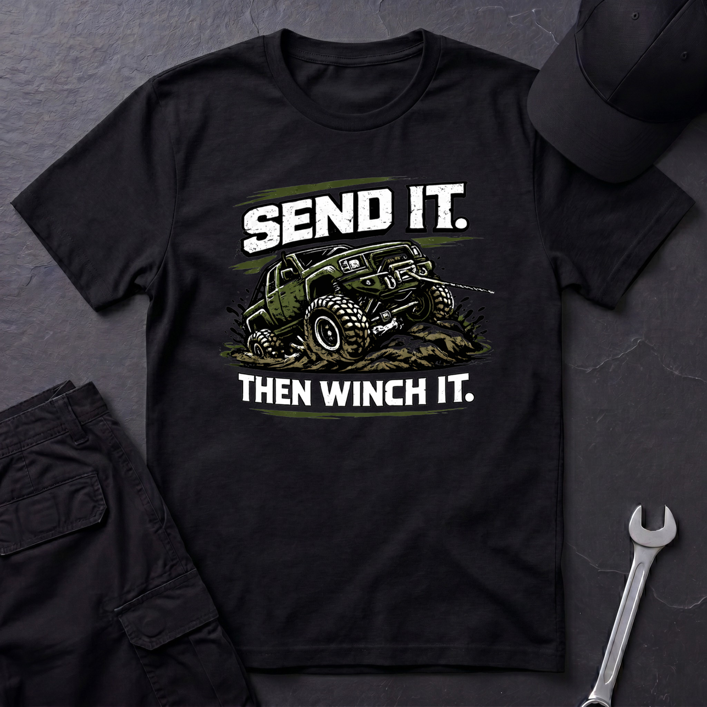 Send It. Then Winch It.  T-Shirt