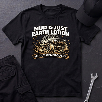Mud Is Just Earth Lotion  T-Shirt