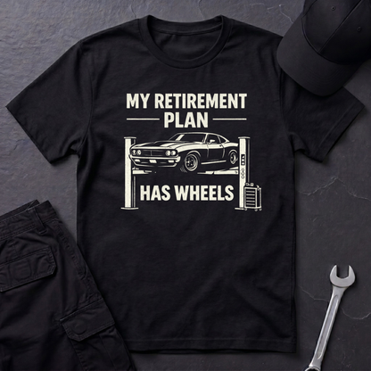 My Retirement Plan Has Wheels  T-Shirt