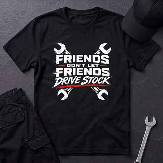 Don't Let Friends Drive Stock  T-Shirt