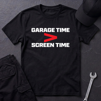 Garage Time > Screen Time  T-Shirt